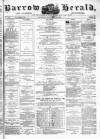 Barrow Herald and Furness Advertiser Saturday 15 November 1879 Page 1
