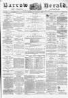 Barrow Herald and Furness Advertiser Tuesday 02 December 1879 Page 1