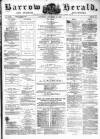Barrow Herald and Furness Advertiser Saturday 13 December 1879 Page 1