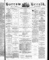 Barrow Herald and Furness Advertiser Saturday 07 February 1880 Page 1