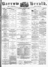 Barrow Herald and Furness Advertiser Saturday 21 February 1880 Page 1