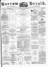 Barrow Herald and Furness Advertiser Saturday 20 March 1880 Page 1