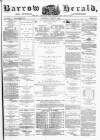 Barrow Herald and Furness Advertiser Saturday 03 April 1880 Page 1