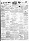 Barrow Herald and Furness Advertiser Tuesday 13 April 1880 Page 1