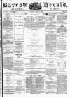 Barrow Herald and Furness Advertiser Saturday 17 April 1880 Page 1