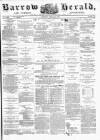 Barrow Herald and Furness Advertiser Tuesday 20 April 1880 Page 1