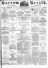 Barrow Herald and Furness Advertiser Tuesday 27 April 1880 Page 1