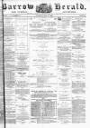 Barrow Herald and Furness Advertiser Saturday 22 May 1880 Page 1