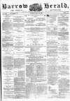 Barrow Herald and Furness Advertiser Tuesday 25 May 1880 Page 1