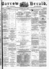 Barrow Herald and Furness Advertiser Saturday 03 July 1880 Page 1