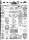 Barrow Herald and Furness Advertiser Saturday 12 March 1881 Page 1