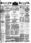 Barrow Herald and Furness Advertiser Tuesday 29 March 1881 Page 1