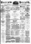 Barrow Herald and Furness Advertiser Tuesday 05 April 1881 Page 1