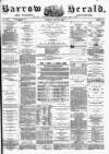 Barrow Herald and Furness Advertiser Tuesday 31 May 1881 Page 1