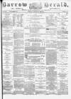 Barrow Herald and Furness Advertiser Tuesday 20 September 1881 Page 1