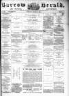 Barrow Herald and Furness Advertiser Saturday 25 March 1882 Page 1