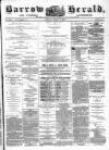Barrow Herald and Furness Advertiser Tuesday 06 March 1883 Page 1