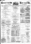 Barrow Herald and Furness Advertiser Saturday 14 July 1883 Page 1