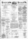 Barrow Herald and Furness Advertiser Saturday 25 August 1883 Page 1