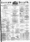 Barrow Herald and Furness Advertiser Tuesday 02 September 1884 Page 1