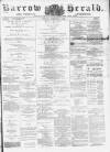 Barrow Herald and Furness Advertiser Tuesday 03 February 1885 Page 1