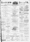 Barrow Herald and Furness Advertiser Saturday 07 February 1885 Page 1