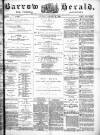 Barrow Herald and Furness Advertiser Saturday 30 January 1886 Page 1