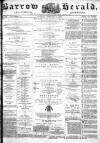 Barrow Herald and Furness Advertiser Saturday 27 February 1886 Page 1