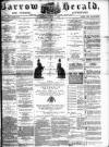 Barrow Herald and Furness Advertiser Tuesday 01 March 1887 Page 1