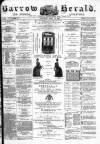 Barrow Herald and Furness Advertiser Saturday 23 April 1887 Page 1