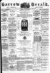 Barrow Herald and Furness Advertiser Tuesday 14 June 1887 Page 1