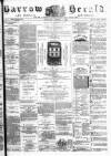 Barrow Herald and Furness Advertiser Saturday 01 October 1887 Page 1