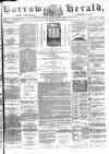 Barrow Herald and Furness Advertiser Saturday 19 May 1888 Page 1