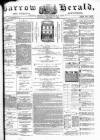 Barrow Herald and Furness Advertiser Saturday 01 December 1888 Page 1