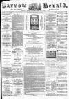Barrow Herald and Furness Advertiser Tuesday 18 December 1888 Page 1