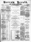 Barrow Herald and Furness Advertiser Tuesday 25 June 1889 Page 1