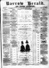 Barrow Herald and Furness Advertiser Saturday 13 July 1889 Page 1