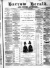 Barrow Herald and Furness Advertiser Tuesday 16 July 1889 Page 1
