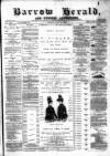 Barrow Herald and Furness Advertiser Tuesday 23 July 1889 Page 1