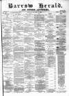 Barrow Herald and Furness Advertiser Saturday 26 October 1889 Page 1