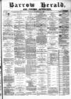 Barrow Herald and Furness Advertiser Saturday 23 November 1889 Page 1