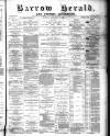 Barrow Herald and Furness Advertiser Tuesday 31 December 1889 Page 1