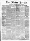 Alston Herald and East Cumberland Advertiser Saturday 27 March 1875 Page 1