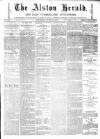 Alston Herald and East Cumberland Advertiser Saturday 28 June 1879 Page 1