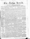 Alston Herald and East Cumberland Advertiser Saturday 06 March 1880 Page 1