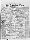 Atherstone, Nuneaton, and Warwickshire Times Saturday 08 March 1879 Page 1