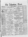 Atherstone, Nuneaton, and Warwickshire Times Saturday 05 April 1879 Page 1