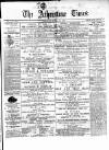 Atherstone, Nuneaton, and Warwickshire Times Saturday 12 April 1879 Page 1