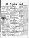Atherstone, Nuneaton, and Warwickshire Times Saturday 14 June 1879 Page 1