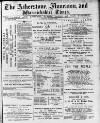 Atherstone, Nuneaton, and Warwickshire Times Saturday 02 July 1887 Page 1